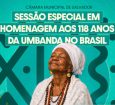 Sessão Especial na Câmara celebra os 118 anos da Umbanda